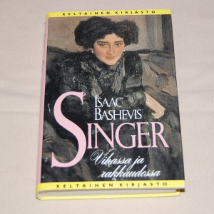 Isaac Bashevis Singer Vihassa ja rakkaudessa